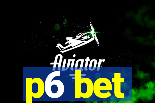 p6 bet